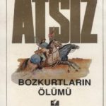 Bozkurtların Ölümü - Hüseyin Nihal Atsız
