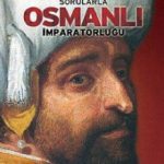 Sorularla Osmanlı İmparatorluğu