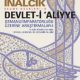 Devleti Aliyye Osmanlı İmparatorluğu Üzerine Araştırmalar 1 – Halil İnalcık