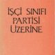 isçi sınıfı partisi üzerine - Marx - Engels - Lenin