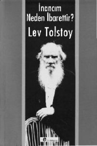 İnancım Neden İbarettir - Lev Nikolayeviç Tolstoy - Pdf Kitap İndir