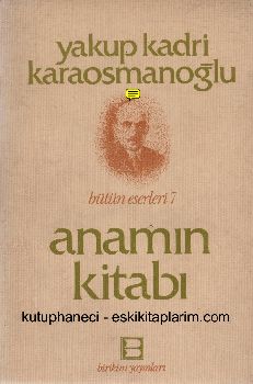 Anamın Kitabı - Yakup Kadri Karaosmanoğlu - PDF Kitap İndir