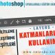 Katmanların Kullanımı - 2 - Katman Kilitleme ve Birleştirme Çeşitleri - Photoshop Dersleri