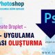 Exe Çalışma Dosyası Oluşturma (Create Droplet) - Photoshop Dersleri