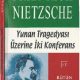 Yunan Tragedyası Üzerine İki Konferans - Friedrich Nietzsche - PDF Kitap İndir