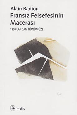 Fransız Felsefesinin Macerası (1960'lardan Günümüze) - Alain Badiou - PDF Kitap İndir