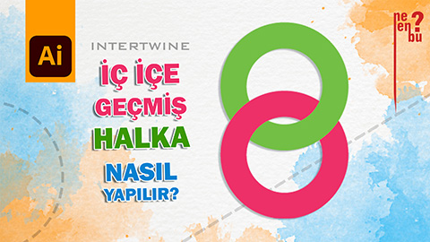 İç içe Geçmiş Halka Nasıl Yapılır - Adobe İllustrator
