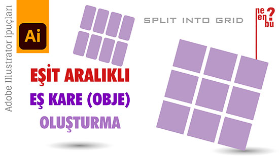 Eşit Mesafeli Çoklu Eş Kare (Obje) Oluşturma (Split into Grid) - Adobe Illustrator İpuçları