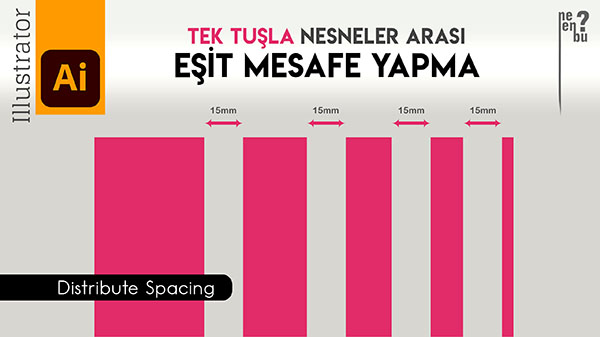 Nesneler Arası Eşit Mesafe Yapma – Adobe Illustrator Dersleri